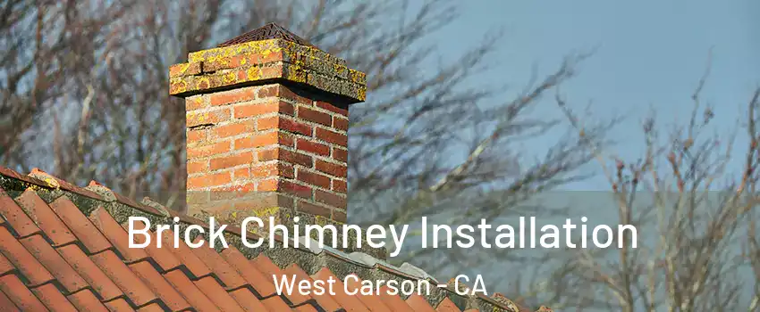  Brick Chimney Installation West Carson - CA