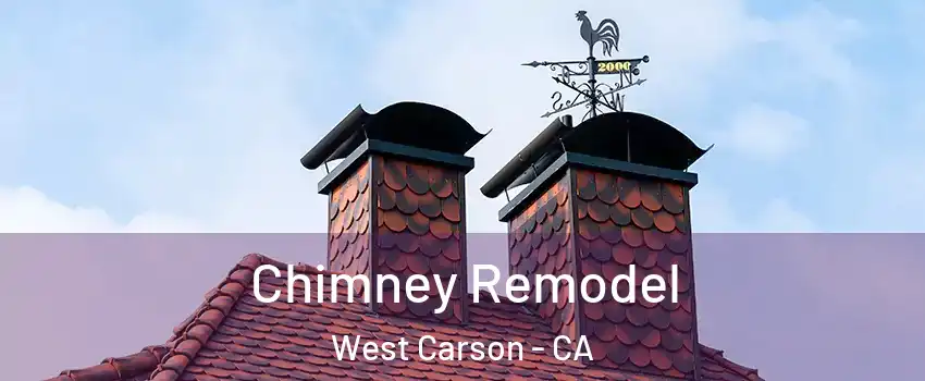 Chimney Remodel West Carson - CA