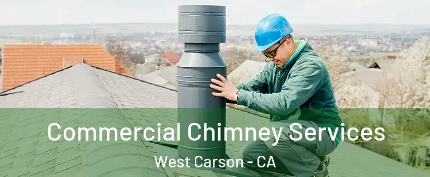  Commercial Chimney Services West Carson - CA
