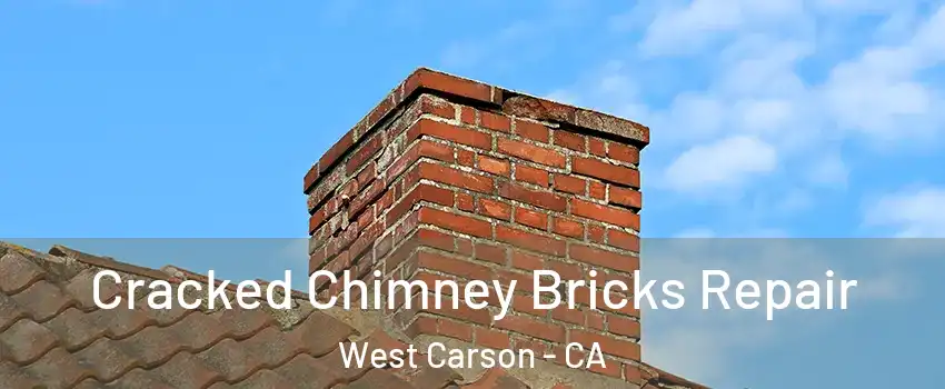  Cracked Chimney Bricks Repair West Carson - CA