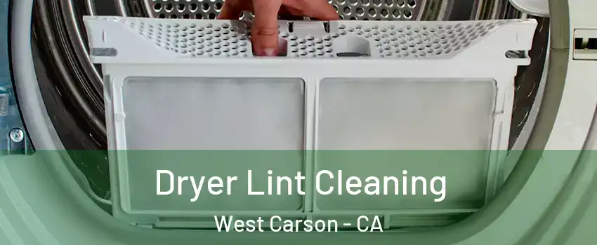  Dryer Lint Cleaning West Carson - CA