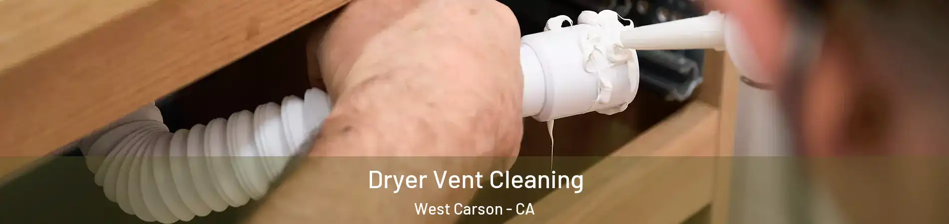 Dryer Vent Cleaning West Carson - CA