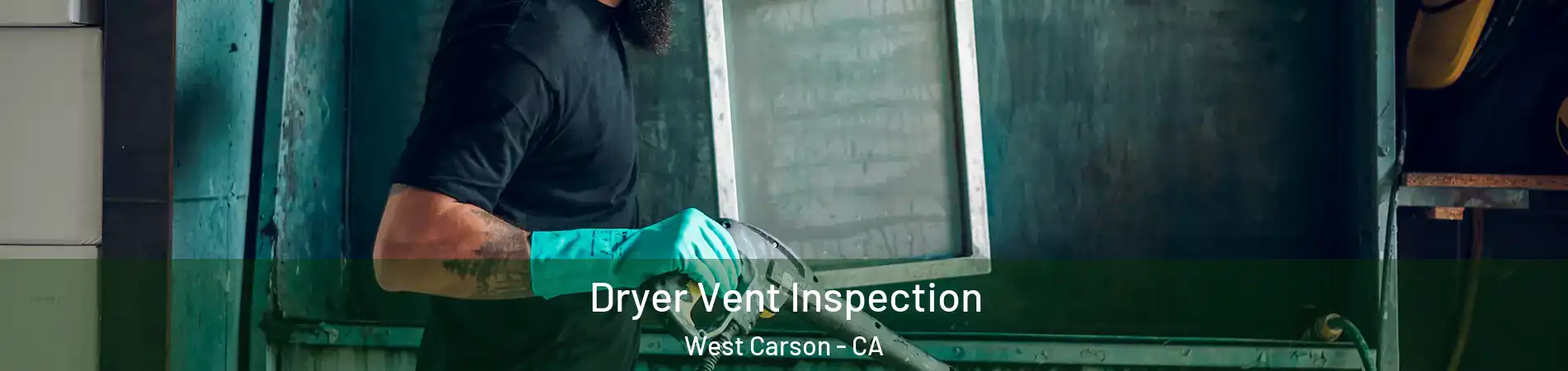 Dryer Vent Inspection West Carson - CA