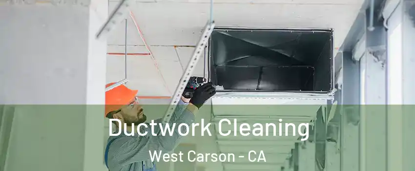  Ductwork Cleaning West Carson - CA