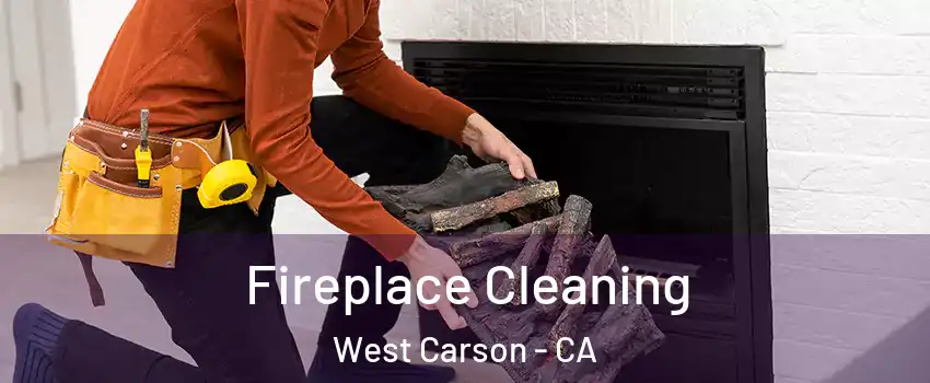  Fireplace Cleaning West Carson - CA
