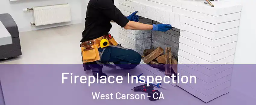  Fireplace Inspection West Carson - CA