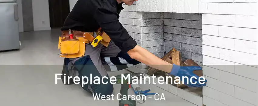  Fireplace Maintenance West Carson - CA