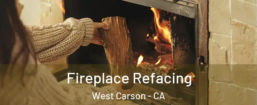  Fireplace Refacing West Carson - CA