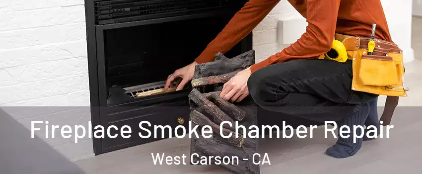  Fireplace Smoke Chamber Repair West Carson - CA