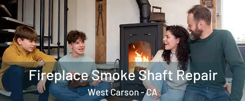  Fireplace Smoke Shaft Repair West Carson - CA