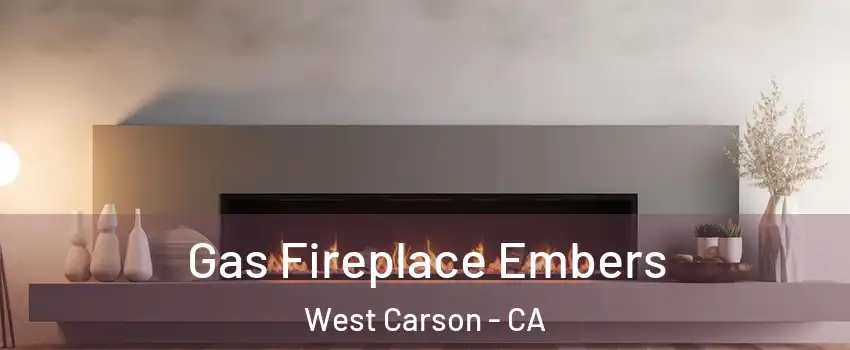  Gas Fireplace Embers West Carson - CA
