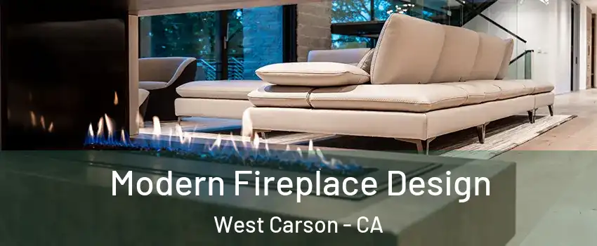  Modern Fireplace Design West Carson - CA