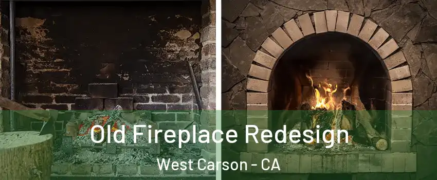  Old Fireplace Redesign West Carson - CA