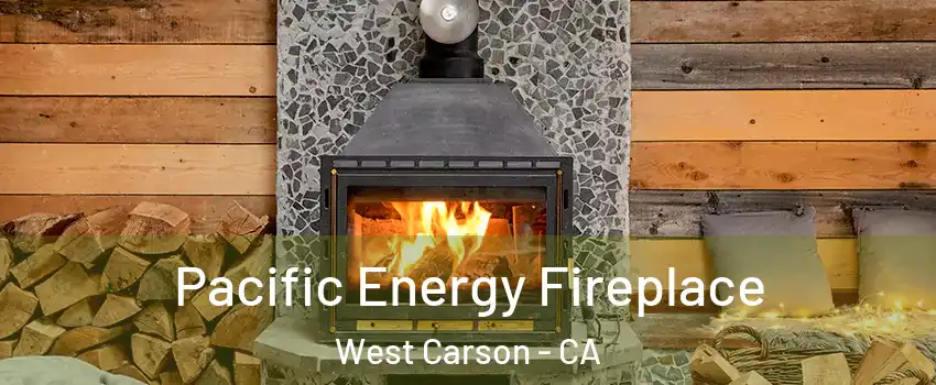  Pacific Energy Fireplace West Carson - CA