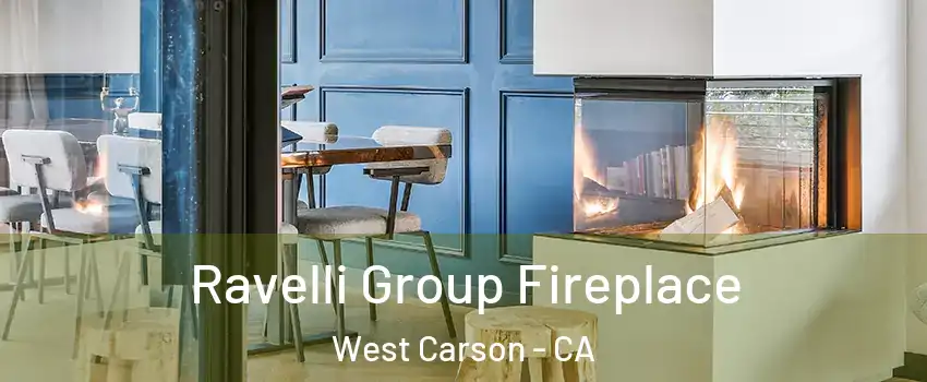  Ravelli Group Fireplace West Carson - CA