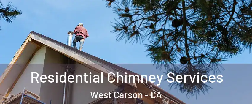  Residential Chimney Services West Carson - CA