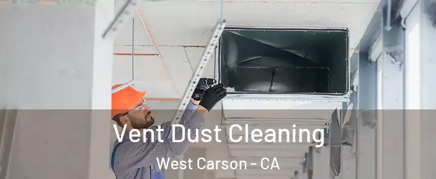  Vent Dust Cleaning West Carson - CA