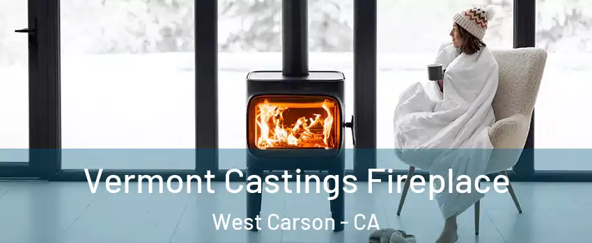  Vermont Castings Fireplace West Carson - CA