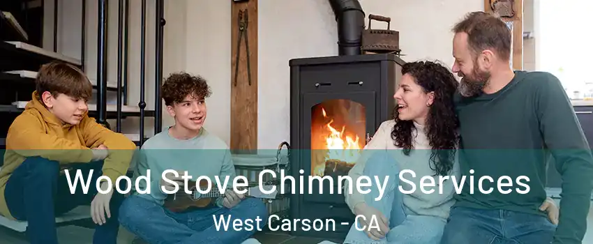  Wood Stove Chimney Services West Carson - CA